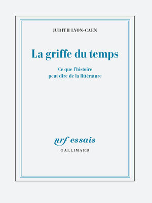 cover image of La griffe du temps. Ce que l'histoire peut dire de la littérature